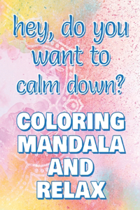 CALM DOWN - Coloring Mandala to Relax - Coloring Book for Adults