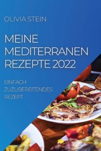Meine Mediterranen Rezepte 2022