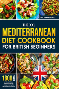 XXL Mediterranean Diet Cookbook for British Beginners