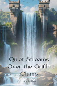 Quiet Streams Over the Griffin Clamp