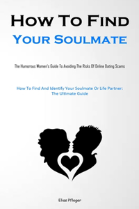 How To Find Your Soulmate