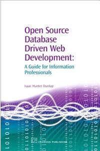 Open Source Database Driven Web Development: A Guide for Information Professionals