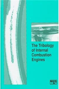 The Tribology of Internal Combustion Engines