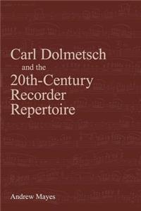 Carl Dolmetsch and the 20th-Century Recorder Repertoire