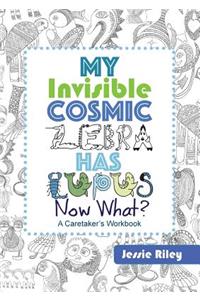 My Invisible Cosmic Zebra Has Lupus - Now What?