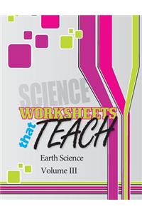 Worksheets That Teach: Earth Science, Volume III