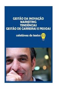 Gestão da Inovação, Marketing, Tendências, Gestão de Carreiras e Pessoas