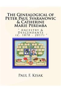 The Genealogical Record of Peter Paul Svaranowic & Catherine Marie Peremba