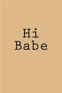 Hi Babe