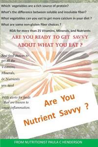 Are You Nutrient Savvy?: Crave What Your Body Needs Not What It Has Become Addicted to