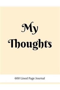 My Thoughts: 600 Lined Page Journal