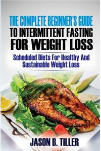 Complete Beginners Guide to Intermittent Fasting for Weight Loss