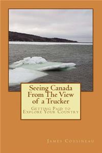 Seeing Canada From The View of a Trucker