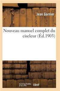 Nouveau Manuel Complet Du Ciseleur