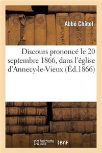 Discours Prononcé Le 20 Septembre 1866, Dans l'Église d'Annecy-Le-Vieux, À La Bénédiction