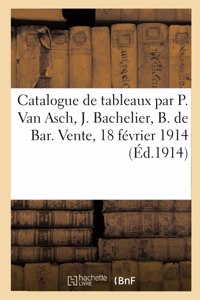 Catalogue de tableaux anciens et modernes par P. Van Asch, J. Bachelier, B. de Bar, aquarelles