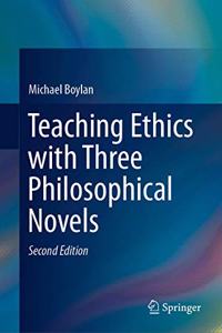 Teaching Ethics with Three Philosophical Novels