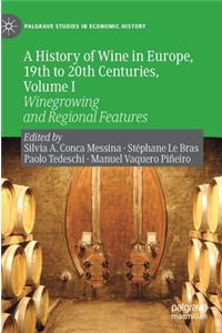 A History of Wine in Europe, 19th to 20th Centuries, Volume I