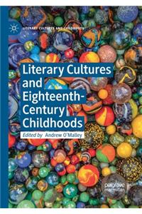 Literary Cultures and Eighteenth-Century Childhoods