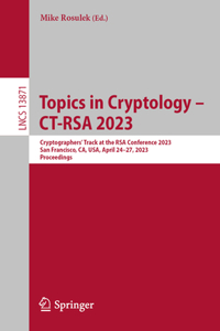 Topics in Cryptology - Ct-Rsa 2023