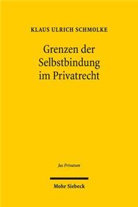 Grenzen Der Selbstbindung Im Privatrecht