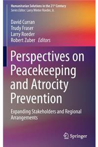 Perspectives on Peacekeeping and Atrocity Prevention