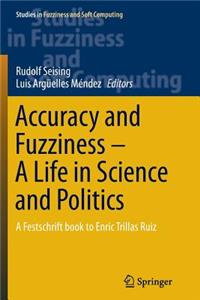 Accuracy and Fuzziness. a Life in Science and Politics