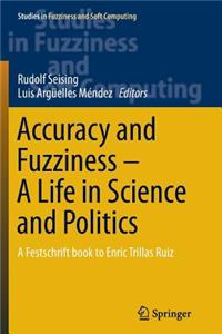 Accuracy and Fuzziness. a Life in Science and Politics