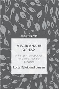 Fair Share of Tax: A Fiscal Anthropology of Contemporary Sweden