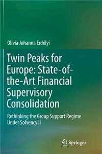 Twin Peaks for Europe: State-Of-The-Art Financial Supervisory Consolidation
