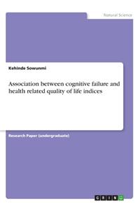 Association between cognitive failure and health related quality of life indices