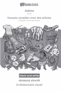 BABADADA black-and-white, čestina - francais canadien avec des articles, obrazovy slovnik - le dictionnaire visuel