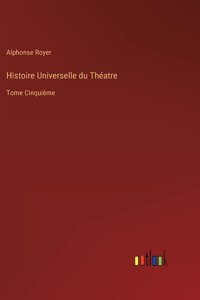 Histoire Universelle du Théatre