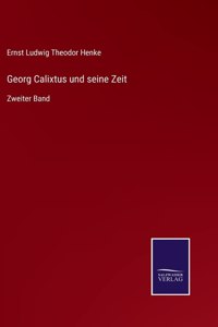 Georg Calixtus und seine Zeit