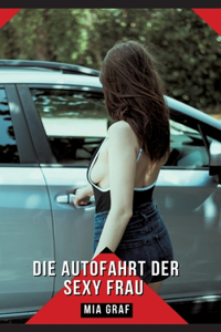 Die Autofahrt der sexy Frau
