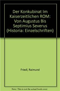 Der Konkubinat Im Kaiserzeitlichen ROM