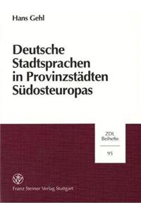 Deutsche Stadtsprachen in Provinzstadten Sudosteuropas