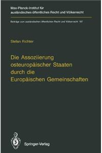 Die Assoziierung Osteuropaischer Staaten Durch Die Europaischen Gemeinschaften