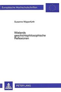 Wielands Geschichtsphilosophische Reflexionen