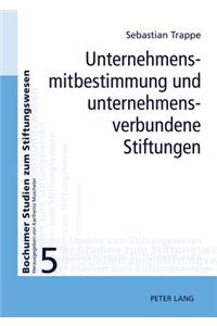 Unternehmensmitbestimmung Und Unternehmensverbundene Stiftungen