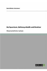 Nullquantum, Zahlensymbolik und Struktur