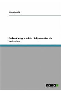 Psalmen im gymnasialen Religionsunterricht