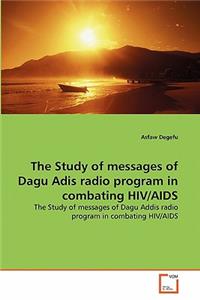 Study of messages of Dagu Adis radio program in combating HIV/AIDS