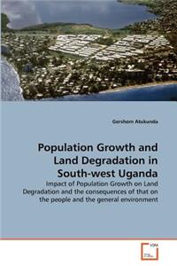 Population Growth and Land Degradation in South-west Uganda