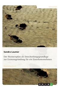 Der Businessplan als Entscheidungsgrundlage zur Existenzgründung für ein Einzelunternehmen