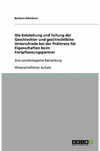 Die Entstehung Und Teilung Der Geschlechter Und Geschlechtliche Unterschiede Bei Der Praferenz Fur Eigenschaften Beim Fortpflanzungspartner