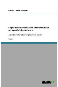 Flight cancellations and their influence on people's behaviours