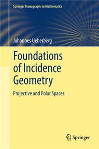 Foundations of Incidence Geometry