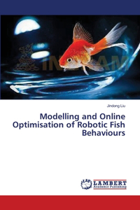 Modelling and Online Optimisation of Robotic Fish Behaviours