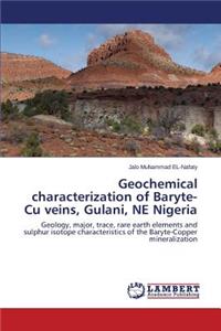 Geochemical characterization of Baryte-Cu veins, Gulani, NE Nigeria